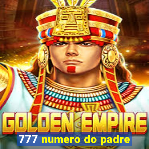 777 numero do padre